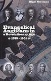 Evangelical Anglicans in a revolutionary age 1789-1901