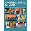 Architectural Salvage: A Guide to Selecting, Buying and Using Reclaimed Building Materials