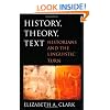 History, Theory, Text: Historians and the Linguistic Turn