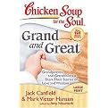 Chicken Soup For The Soul Grand and Great (Grandparents and Grandchildren Share Their Stories of Love and Wisdom) (Chicken Soup for the Soul Series) (Paperback)