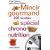 Mincir gourmand : Sp�cial chrono-nutrition 200 recettes