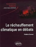 Le r�chauffement climatique en d�bats : Incertitudes, acquis et enjeux