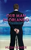Our Man in Orlando (Monday Books)