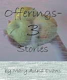 Offerings--Three Stories by Mary Anna Evans