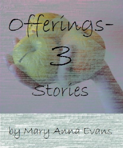 Offerings--Three Stories by Mary Anna Evans