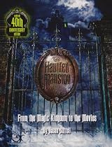 The Haunted Mansion: From the Magic Kingdom to the Movies -- Updated