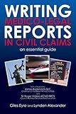 Writing medico-legal reports in civil claims : an essential guide
