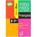Fran�ais 2e-Tle : 1000 mots pour r�ussir