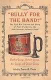 Bully for the Band!: The Civil War Letters and Diary of Four Brothers in the 10th Vermont Infantry Band