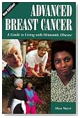 Advanced Breast Cancer: A Guide to Living with Metastatic Disease, 2nd Edition (Patient-Centered Guides)