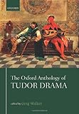 The Oxford anthology of Tudor drama