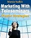 Marketing With Teleseminars: Power Strategies