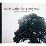 Time Waits for Everyone