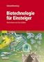 Biotechnologie f�r Einsteiger (German Edition)