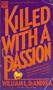 Killed With a Passion