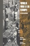 World War II in Europe: An Encyclopedia (Garland Reference Library of the Humanities)