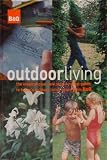 Outdoor living : the inspirational new step-by-step guide to today's outdoor living space from B&Q