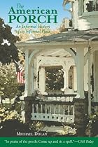 The American Porch: An Informal History of an Informal Place