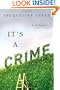 It's a Crime: A Novel