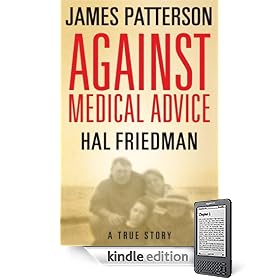 Against Medical Advice: One Family’s Struggle with an Agonizing Medical Mystery (Kindle Edition)