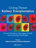 : Living Donor Kidney Transplantation: Current Practices, Emerging Trends and Evolving Challenges