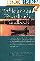 The Wilderness Paddler's Handbook: Hard-won Advice for the Best Canoe Trip You'll Ever Make