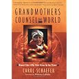 Grandmothers Counsel the World: Women Elders Offer Their Vision for Our Planet