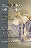 Scenarios of Power: Myth and Ceremony in Russian Monarchy from Peter the Great to the Abdication of Nicholas II (Studies of the Harriman Institute, Columbia University)