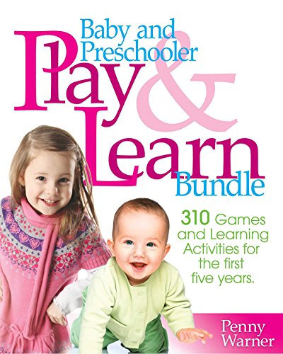 Baby and Preschooler Play & Learn Bundle: Over 300 Games and Learning Activities for Babies and Preschoolers