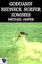 Goddamn Redneck Surfer Zombies