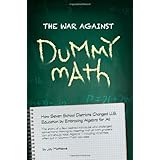 the war against dummy math how seven school districts changed us education by embracing algebra for all
