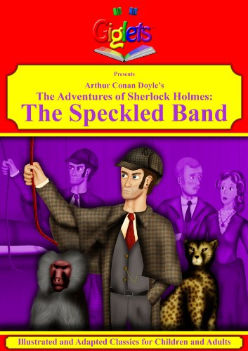 Arthur Conan Doyles The Adventures of Sherlock Holmes: The Speckled Band Illustrated and Adapted for Children and Adults (Giglets)