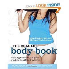 The Real Life Body Book: A Young Woman's Complete Guide to Health and Wellness