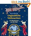 Unglaubliche Weihnachten. 24 R�tselreisen um die Welt