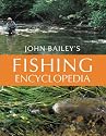 John Bailey's Fishing Encyclopedia