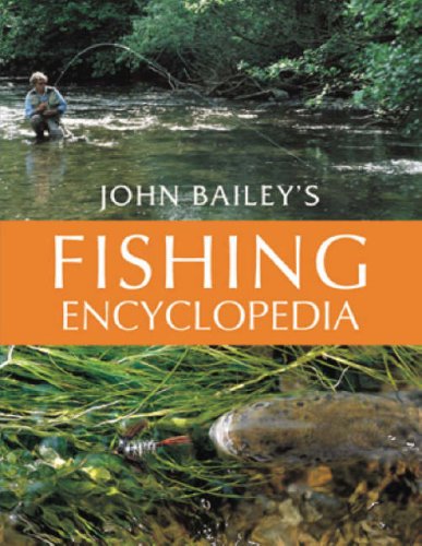 John Bailey's Fishing Encyclopedia