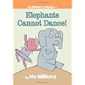 Elephants Cannot Dance! (Elephant & Piggie Books)