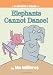 Elephants Cannot Dance! (Elephant & Piggie Books)