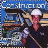 Construction! : excavators diggers dump trucks for really tough kids