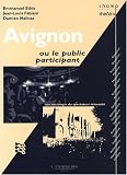 Revue L'Entretemps éditions  / Avignon ou le Public participant : Une sociologie du spectateur réinventé