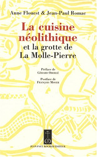 City Travel Guides Discounted  Livres : La cuisine néolithique : Et la grotte de La Molle-Pierre