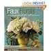 Faux Florals: Arrangements for All Seasons (Creative Home Arts Library)