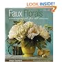 Faux Florals: Arrangements for All Seasons (Creative Home Arts Library)