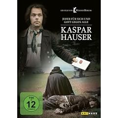 Kaspar Hauser - Jeder f�r sich und Gott gegen alle