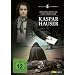 Kaspar Hauser - Jeder f�r sich und Gott gegen alle