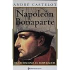 Napoleon Bonaparte by  Andre Castelot
