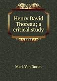 Produkt-Bild: Henry David Thoreau; a critical study