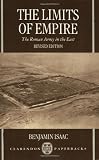 The Limits of Empire: The Roman Army in the East (Clarendon Paperbacks)