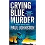 Crying Blue Murder (Book 1 in the Alex Mavros trilogy) (MIRA)