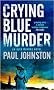 Crying Blue Murder (Book 1 in the Alex Mavros trilogy) (MIRA)